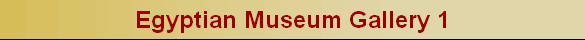 Egyptian Museum Gallery 1